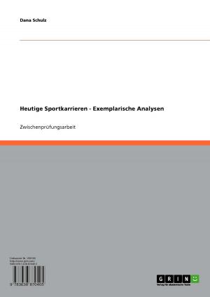 Cover of the book Heutige Sportkarrieren - Exemplarische Analysen by Bert Bröske