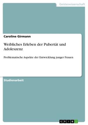 Cover of the book Weibliches Erleben der Pubertät und Adoleszenz by Sebastian Herholz