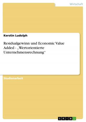 Cover of the book Residualgewinn und Economic Value Added - 'Wertorientierte Unternehmensrechnung' by Julia Bockisch