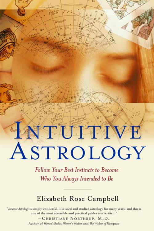 Cover of the book Intuitive Astrology by Elizabeth Rose Campbell, Random House Publishing Group