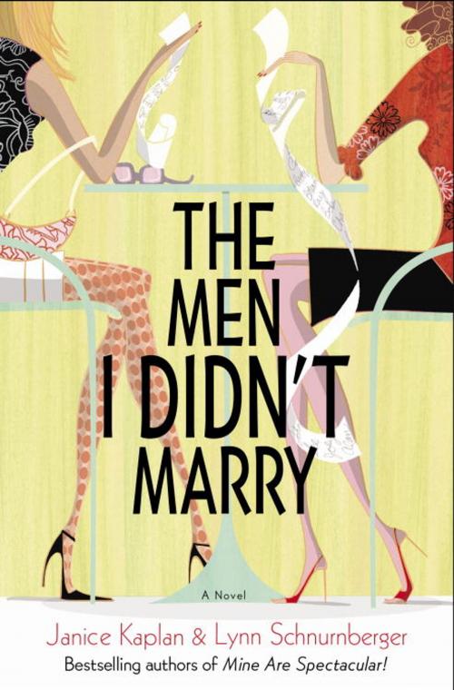 Cover of the book The Men I Didn't Marry by Janice Kaplan, Lynn Schnurnberger, Random House Publishing Group