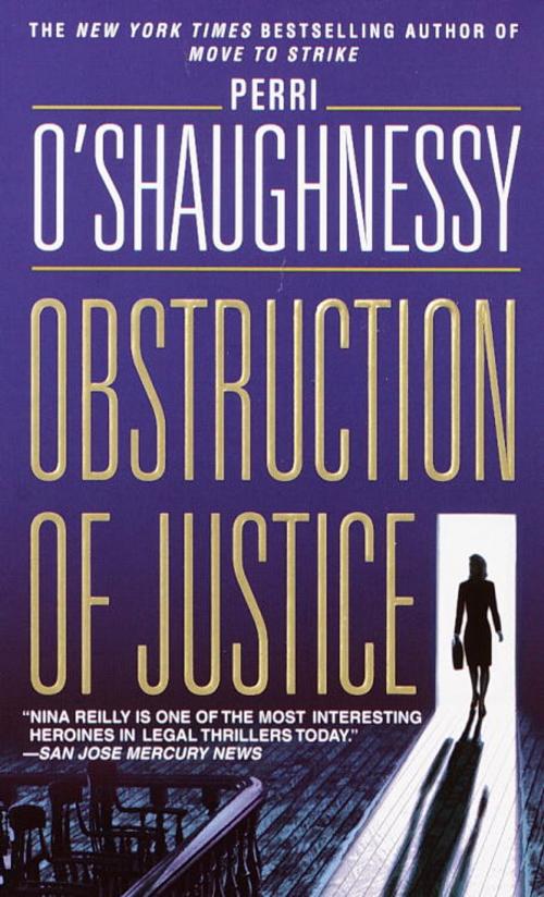 Cover of the book Obstruction of Justice by Perri O'Shaughnessy, Random House Publishing Group