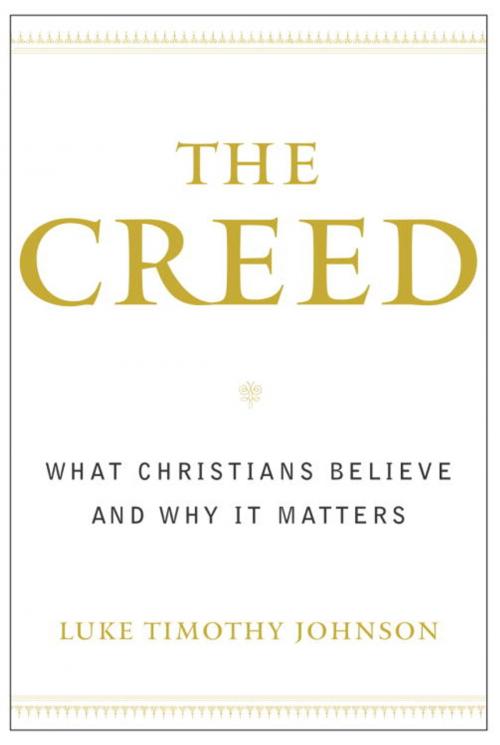 Cover of the book The Creed by Luke Timothy Johnson, The Crown Publishing Group