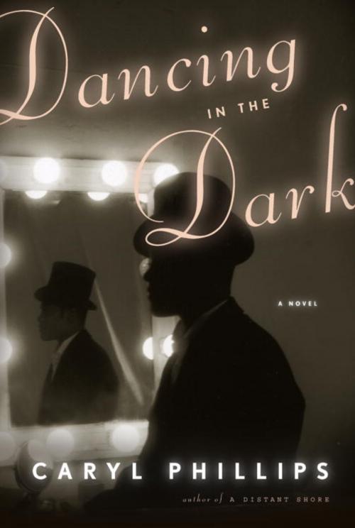 Cover of the book Dancing in the Dark by Caryl Phillips, Knopf Doubleday Publishing Group