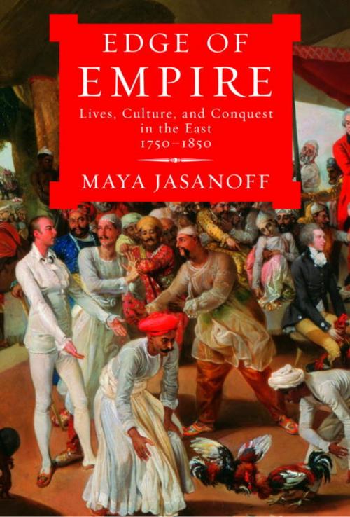 Cover of the book Edge of Empire by Maya Jasanoff, Knopf Doubleday Publishing Group