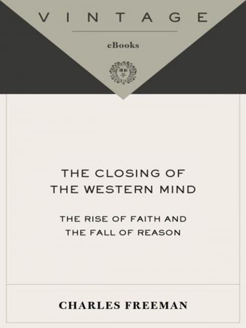 Cover of the book The Closing of the Western Mind by Charles Freeman, Knopf Doubleday Publishing Group