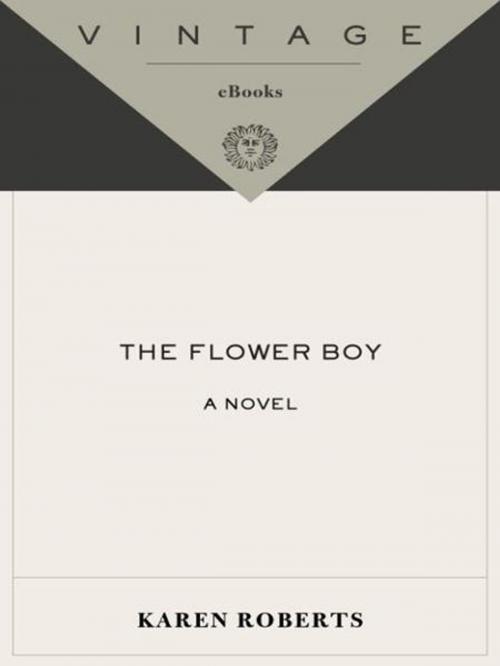 Cover of the book The Flower Boy by Karen Roberts, Knopf Doubleday Publishing Group