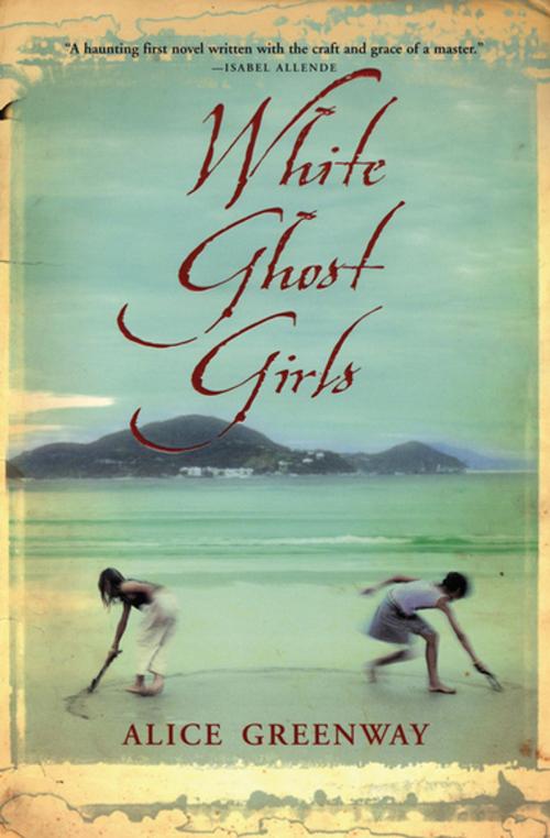 Cover of the book White Ghost Girls by Alice Greenway, Grove Atlantic