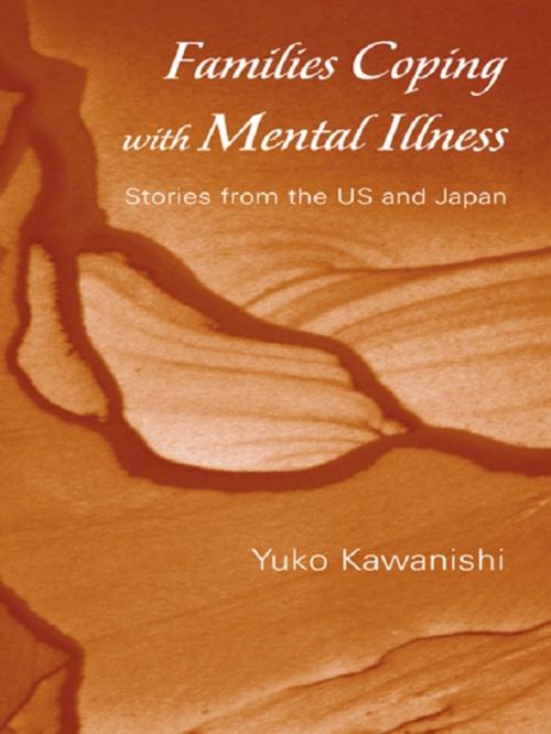 Cover of the book Families Coping with Mental Illness by Yuko Kawanishi, Taylor and Francis