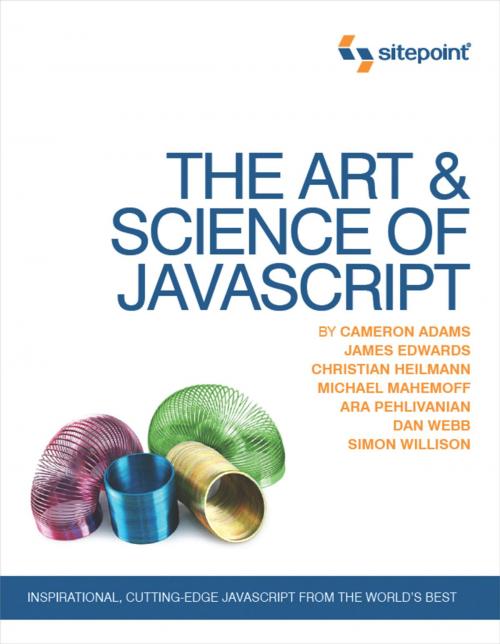 Cover of the book The Art & Science of JavaScript by Cameron Adams, James Edwards, Christian Heilmann, Michael Mahemoff, Ara Pehlivanian, Dan Webb, Simon Willison, SitePoint