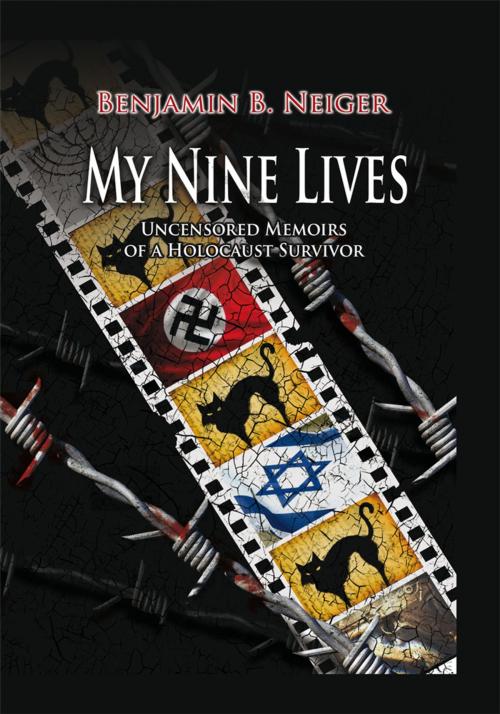 Cover of the book My Nine Lives by Benjamin B. Neiger, Xlibris US