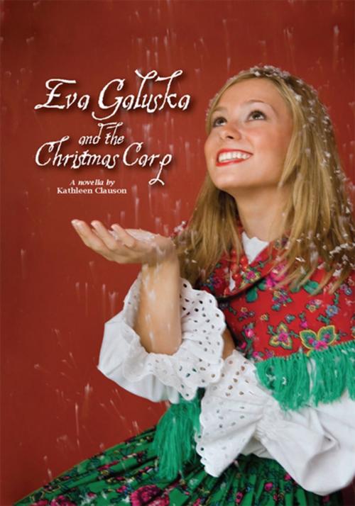 Cover of the book Eva Galuska and the Christmas Carp by Kathleen Clauson, Xlibris US