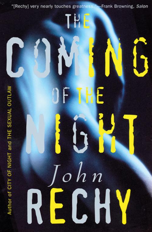 Cover of the book The Coming of the Night by John Rechy, Grove Atlantic