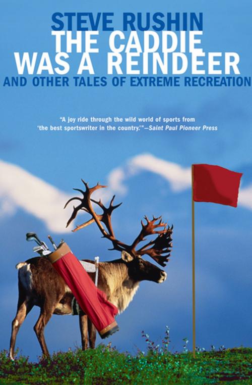 Cover of the book The Caddie Was a Reindeer by Steve Rushin, Grove Atlantic