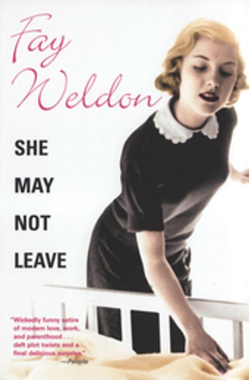 Cover of the book She May Not Leave by Fay Weldon, Grove Atlantic