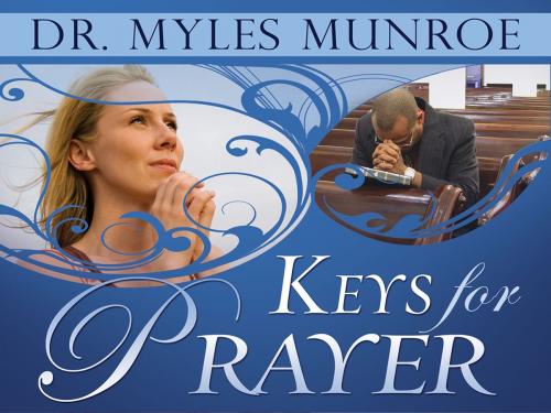 Cover of the book Keys for Prayer by Myles Munroe, Whitaker House