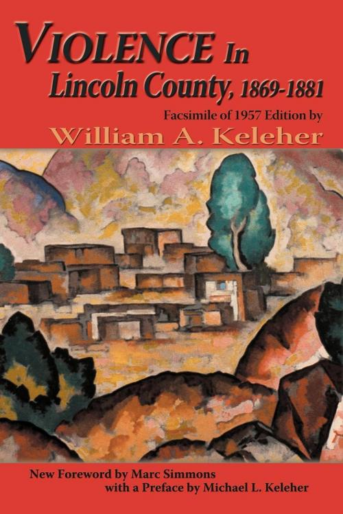 Cover of the book Violence in Lincoln County, 1869-1881 by William A. Keleher, Sunstone Press