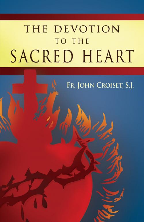 Cover of the book The Devotion to the Sacred Heart by Fr. John Croiset S.J., TAN Books