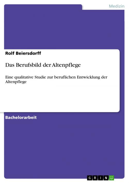 Cover of the book Das Berufsbild der Altenpflege by Rolf Beiersdorff, GRIN Verlag