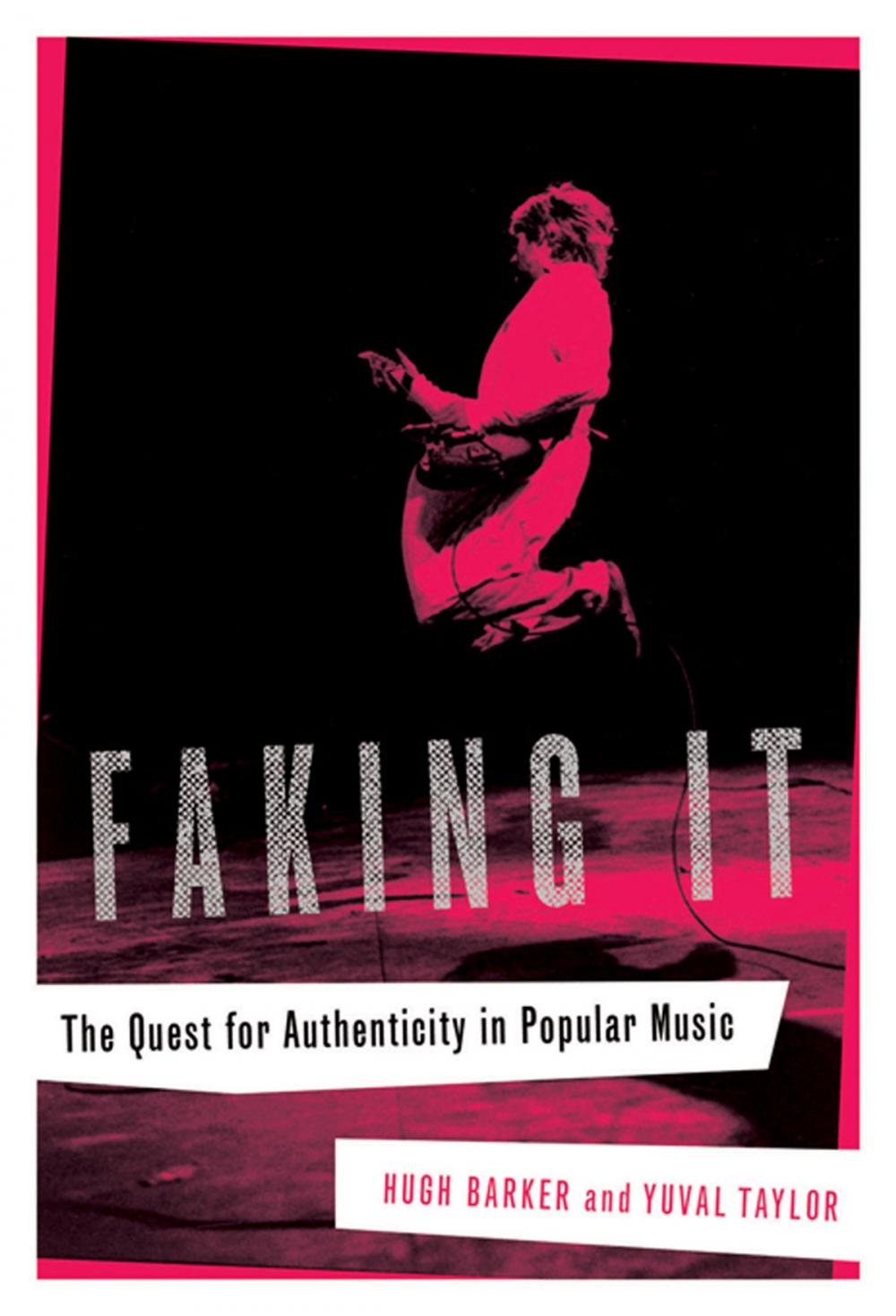 Big bigCover of Faking It: The Quest for Authenticity in Popular Music