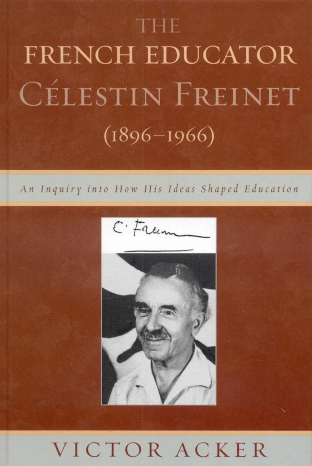 Big bigCover of The French Educator Celestin Freinet (1896-1966)