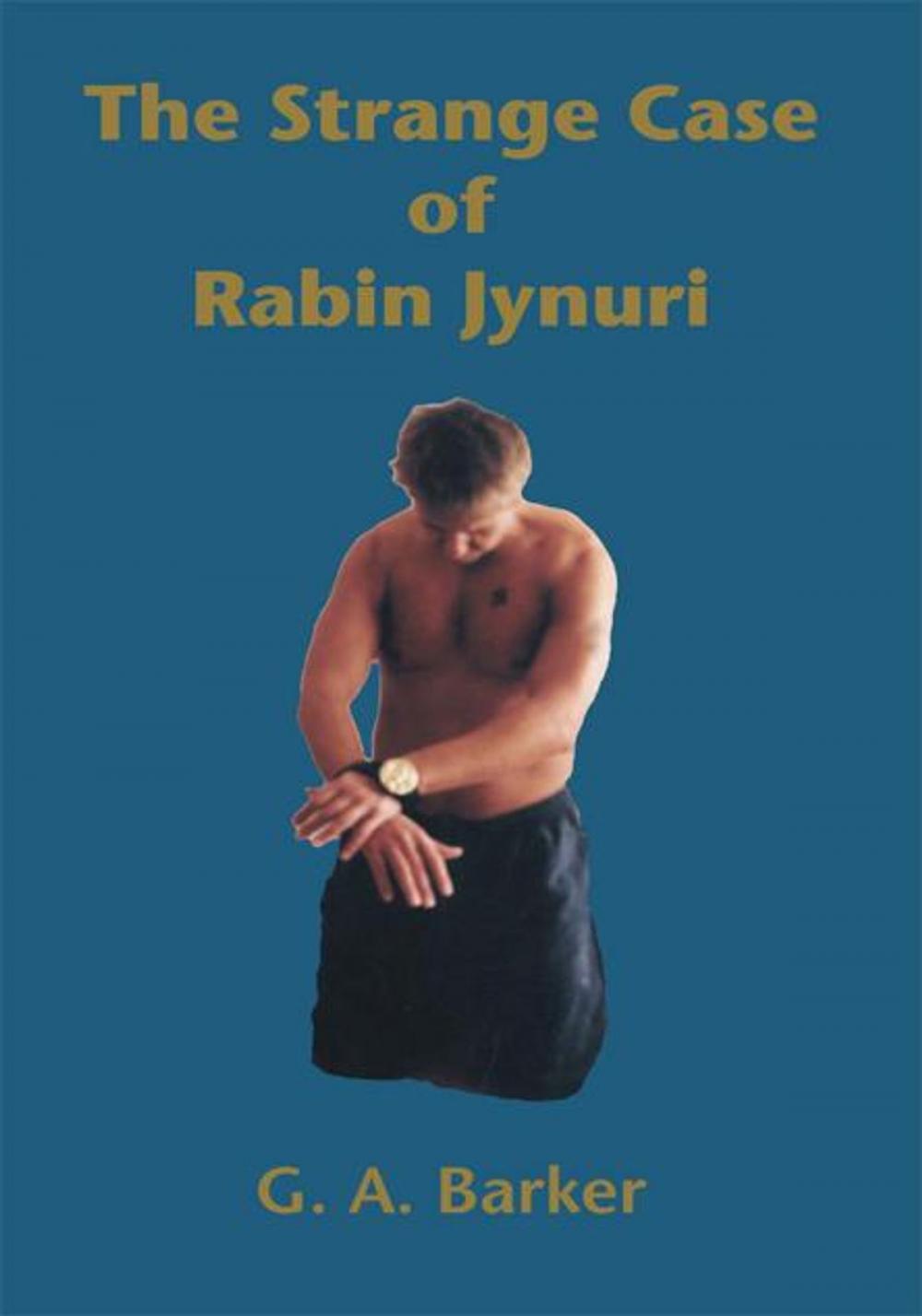 Big bigCover of The Strange Case of Rabin Jynuri