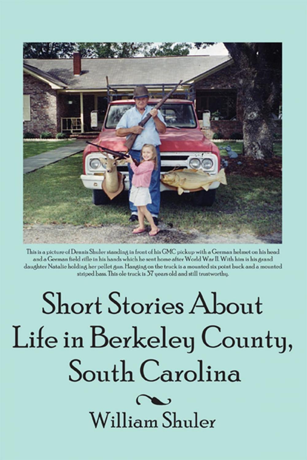 Big bigCover of Short Stories About Life in Berkeley County South Carolina