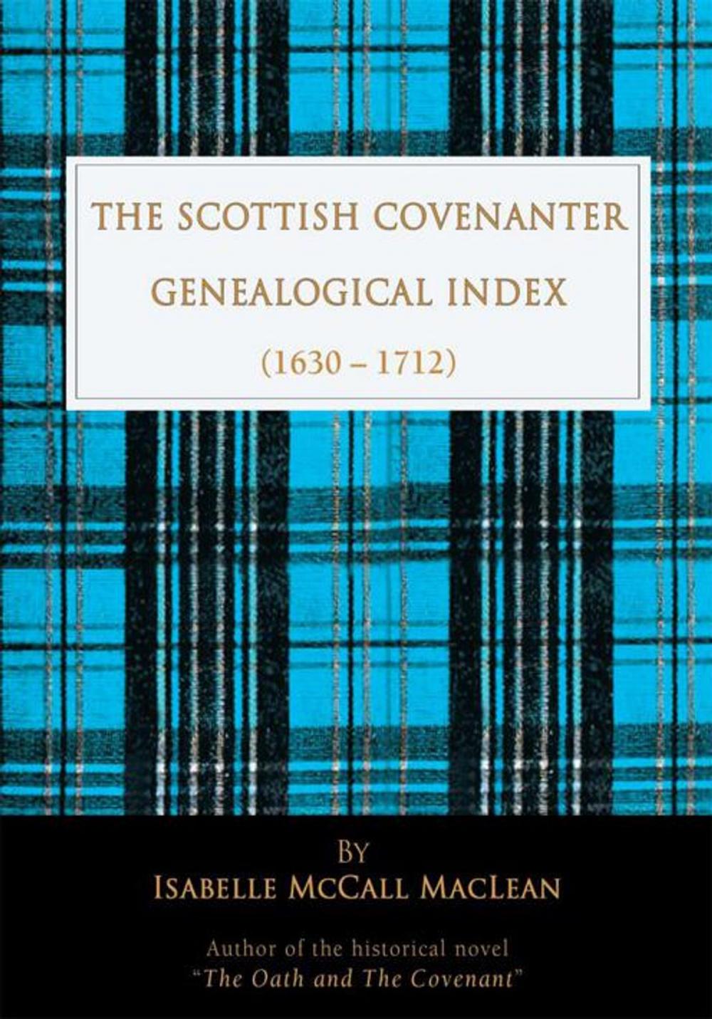 Big bigCover of The Scottish Covenanter Genealogical Index - (1630-1712)