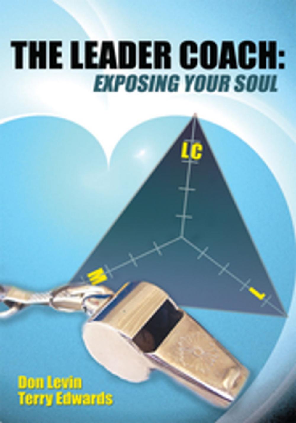 Big bigCover of The Leader Coach: Exposing Your Soul