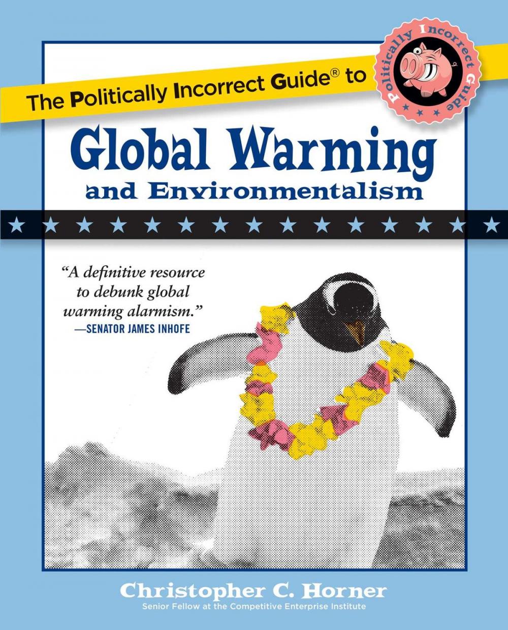 Big bigCover of The Politically Incorrect Guide to Global Warming and Environmentalism