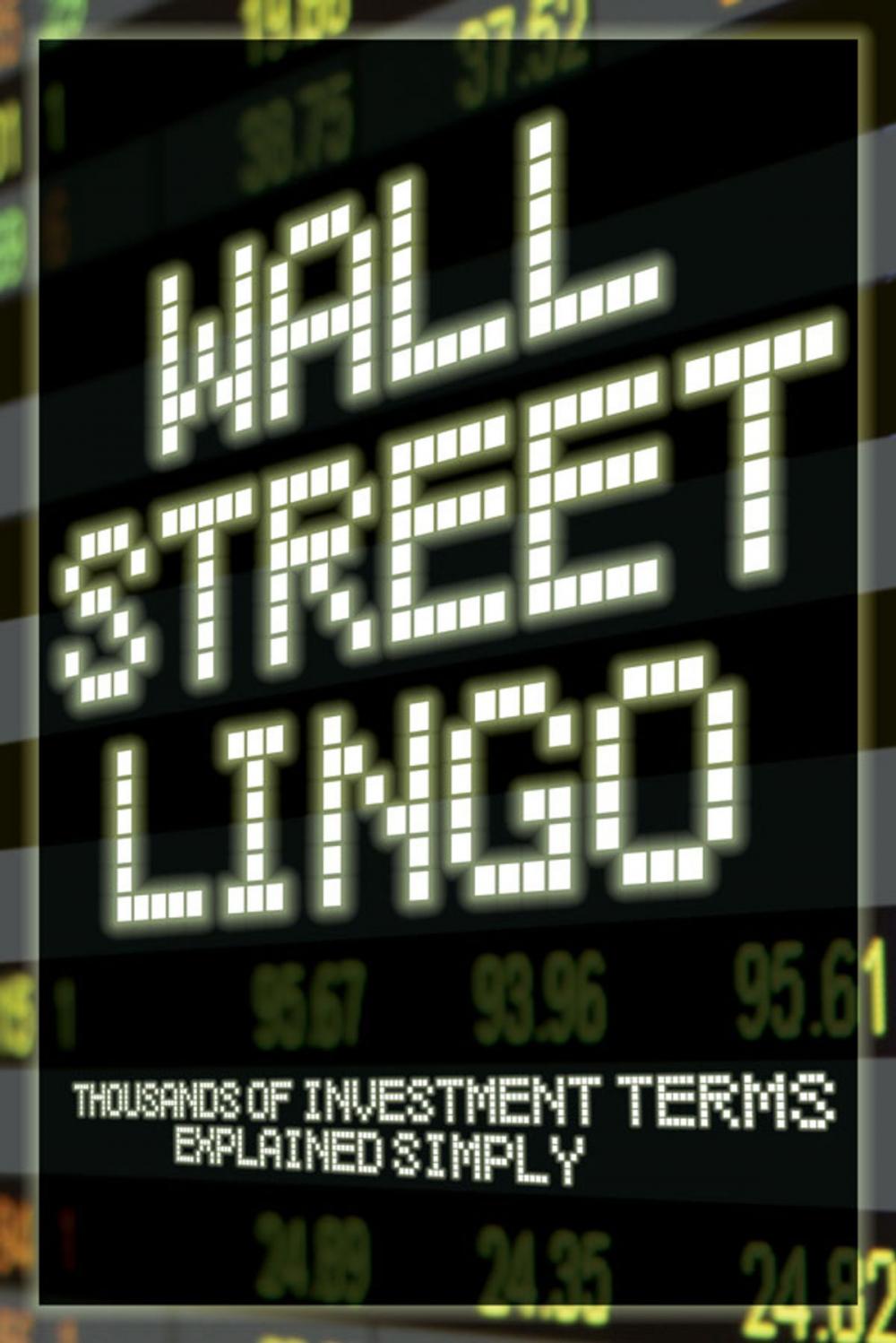 Big bigCover of Wall Street Lingo: Thousands of Investment Terms Explained Simply