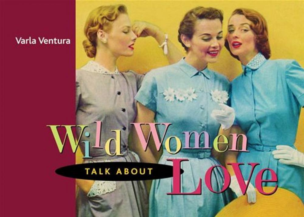 Big bigCover of Wild Women Talk About Love