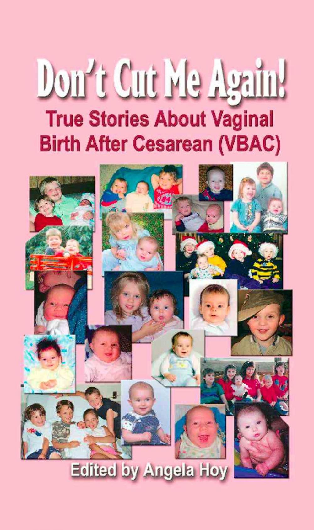 Big bigCover of DON'T CUT ME AGAIN! True Stories About Vaginal Birth After Cesarean (VBAC)