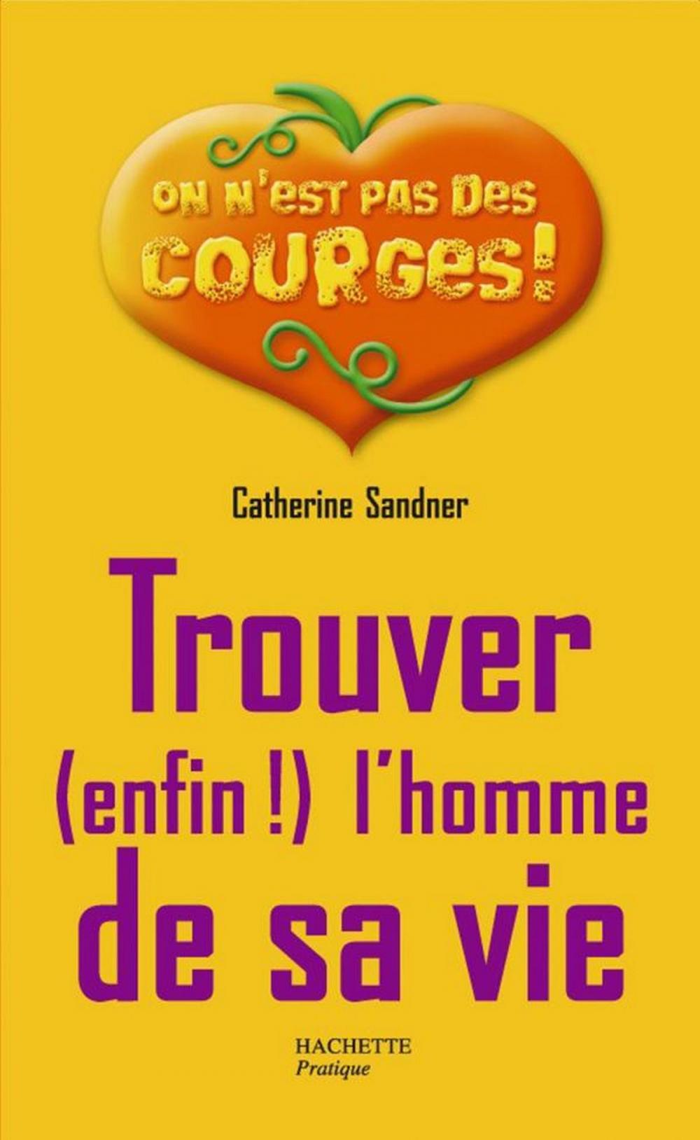 Big bigCover of Trouver (enfin !) l'homme de sa vie