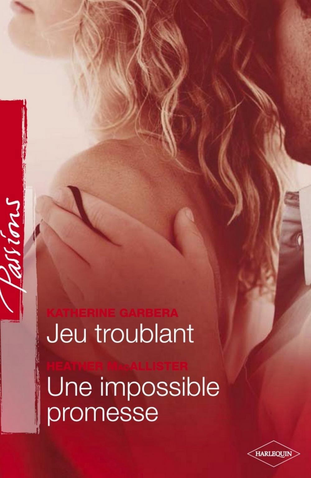 Big bigCover of Jeu troublant - Une impossible promesse (Harlequin Passions)