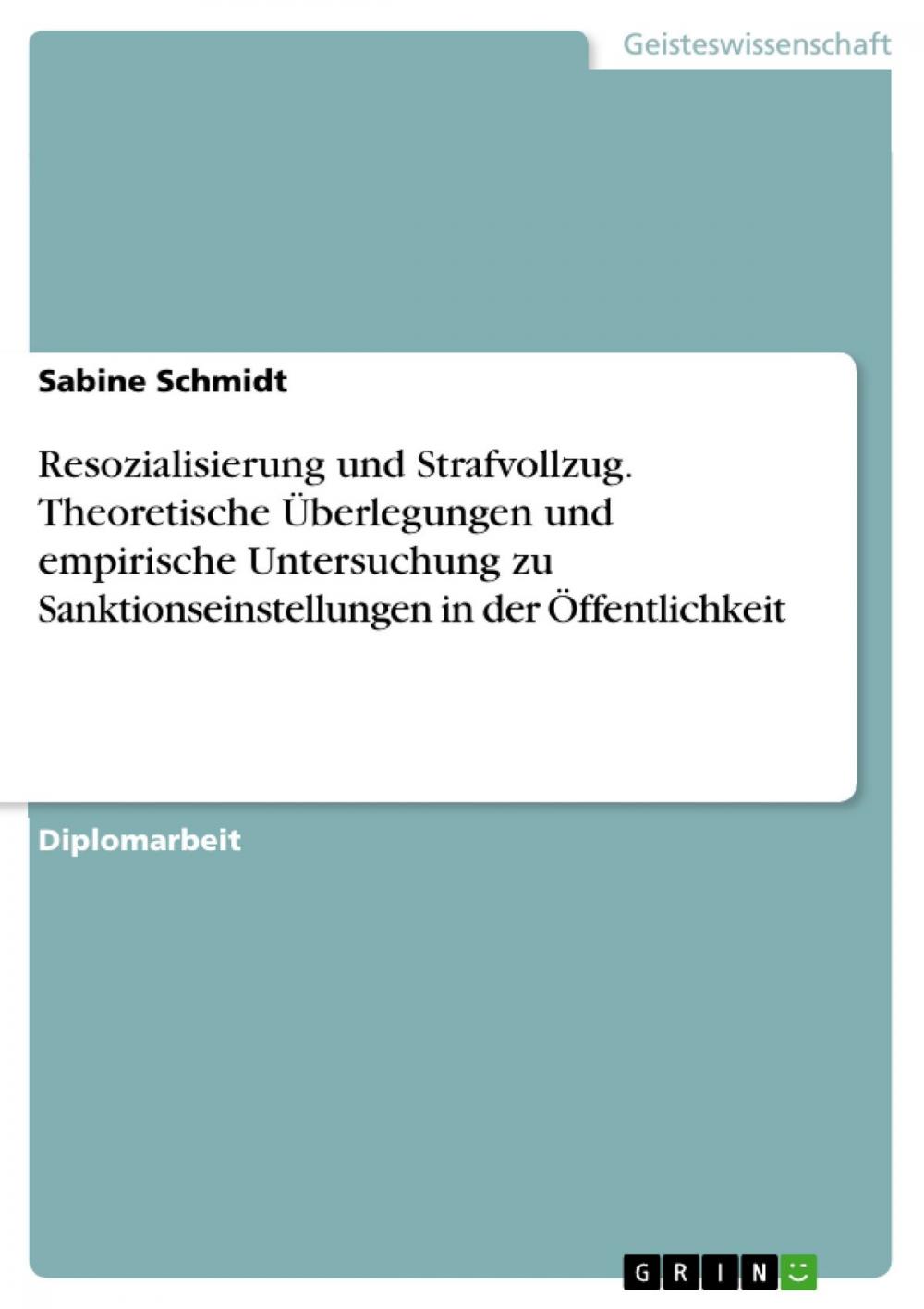 Big bigCover of Resozialisierung und Strafvollzug. Theoretische Überlegungen und empirische Untersuchung zu Sanktionseinstellungen in der Öffentlichkeit