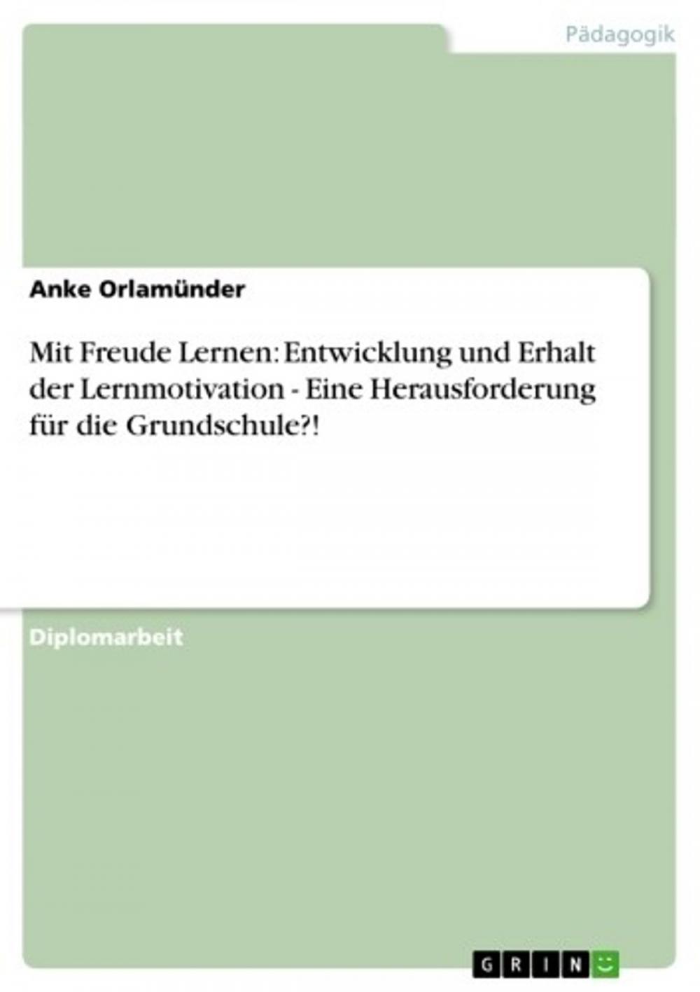 Big bigCover of Mit Freude Lernen: Entwicklung und Erhalt der Lernmotivation - Eine Herausforderung für die Grundschule?!