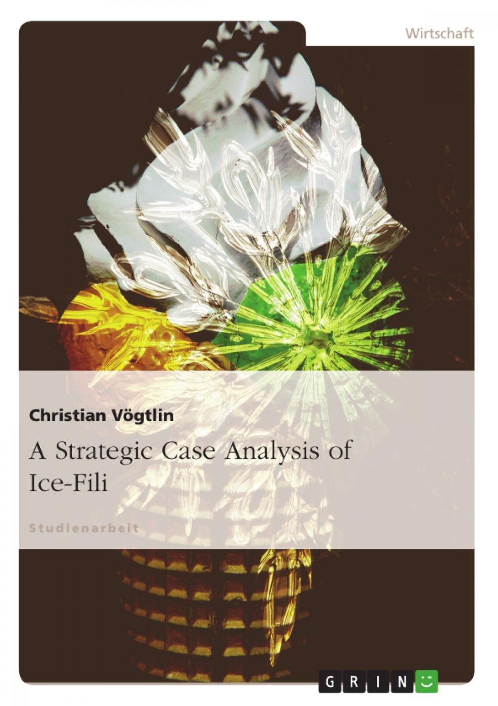 Big bigCover of A Strategic Case Analysis of Ice-Fili