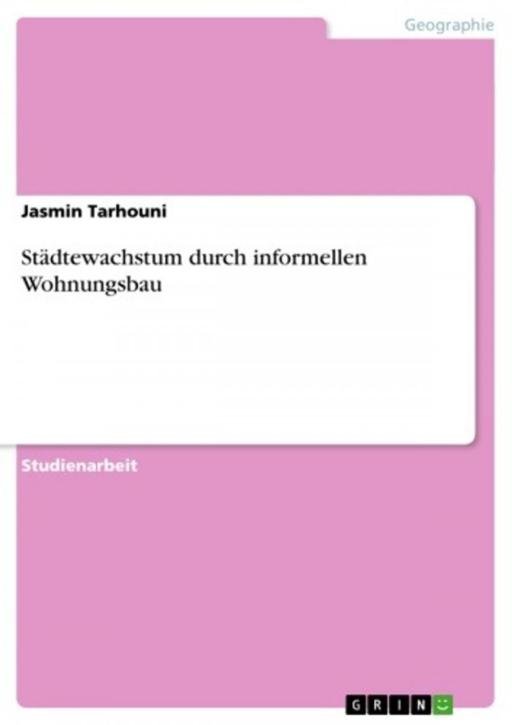 Big bigCover of Städtewachstum durch informellen Wohnungsbau