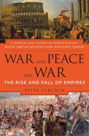 Cover of the book War and Peace and War by David Nasaw
