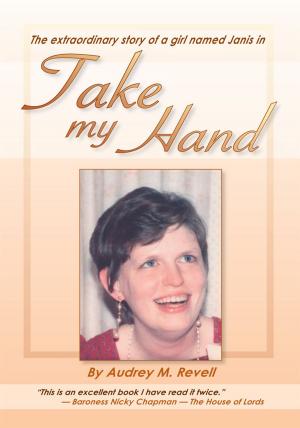 Cover of the book Take My Hand by James V. Canfield, Eileen A. Canfield