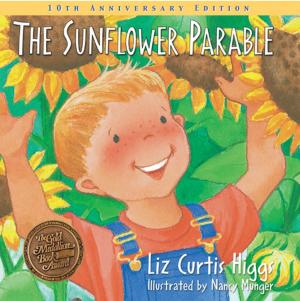 Cover of the book The Sunflower Parable by Gary Smalley