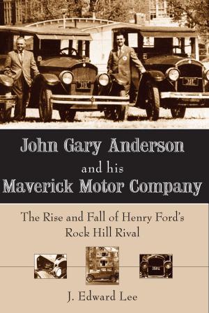 Cover of the book John Gary Anderson and his Maverick Motor Company by David E. Hornung, Peter E. Van De Water