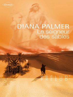 Cover of the book Le seigneur des sables (Harlequin Prélud') by Rebecca Winters