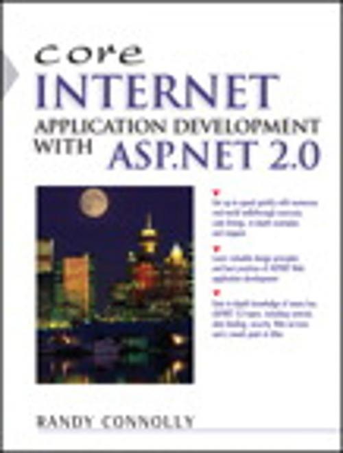 Cover of the book Core Internet Application Development Using ASP.NET 2.0 by Randy Connolly, Pearson Education