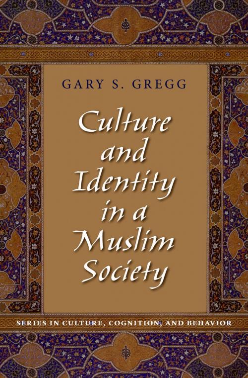 Cover of the book Culture and Identity in a Muslim Society by Gary S. Gregg, Oxford University Press