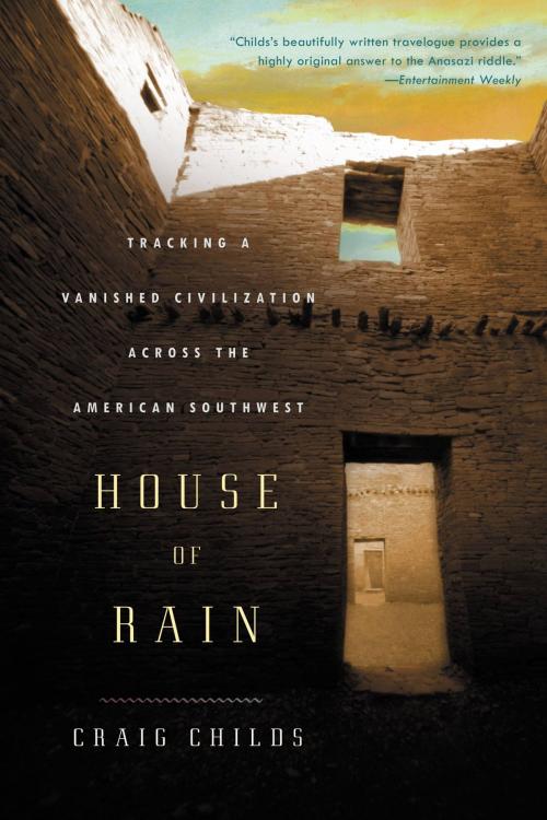 Cover of the book House of Rain by Craig Childs, Little, Brown and Company