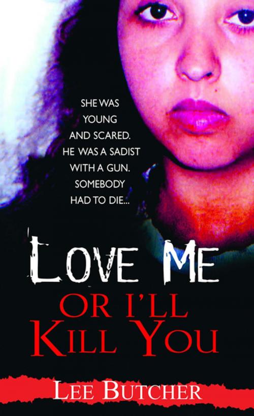 Cover of the book Love Me Or I'll Kill You by Lee Butcher, Pinnacle Books