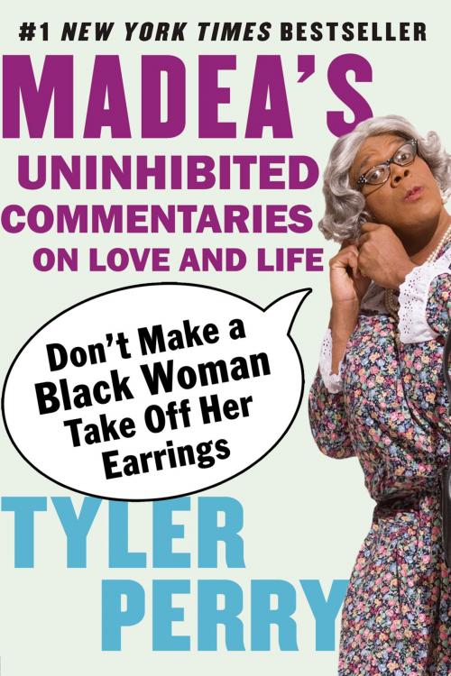 Cover of the book Don't Make a Black Woman Take Off Her Earrings by Tyler Perry, Penguin Publishing Group