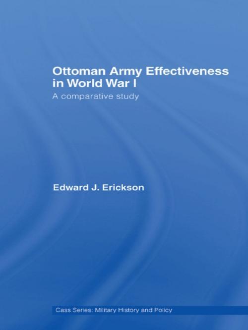 Cover of the book Ottoman Army Effectiveness in World War I by Edward J. Erickson, Taylor and Francis